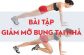 Thực hiện ngay 7 bài tập giảm mỡ bụng cho nàng eo xinh dáng đẹp