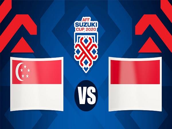 Tip kèo Singapore vs Indonesia – 19h30 22/12, AFF Suzuki Cup