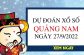 Dự đoán xổ số Quảng Nam ngày 27/9/2022 thứ 3 hôm nay