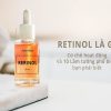 Retinol là gì? Công dụng và lưu ý khi sử dụng thần dược đẹp da