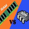 Tìm hiểu bộ nhớ Ram và Rom là gì?