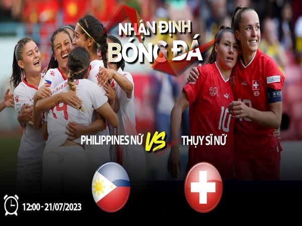 Soi kèo ĐT nữ Philippines vs ĐT nữ Thụy Sĩ