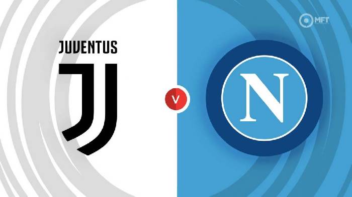 Nhận định trận Juventus vs Napoli, 2h45 ngày 9/12