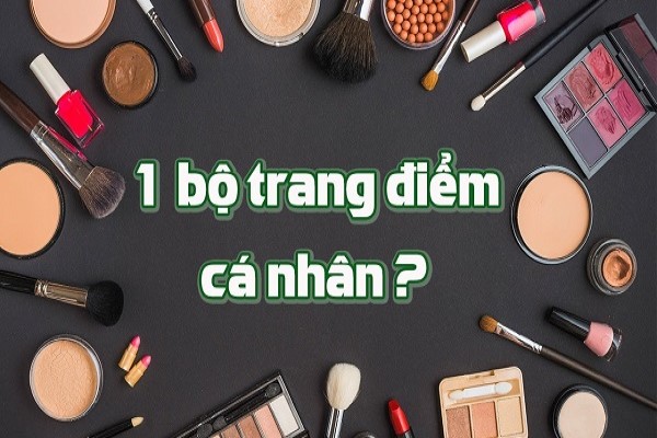 Bộ trang điểm cơ bản gồm những gì? Lưu ý khi chọn mua